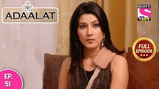 Adaalat -Full Episode 51 - 22nd February, 2018