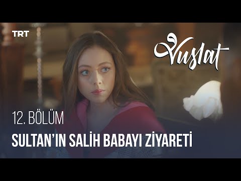 Sultan, Salih Baba'dan Yardım İstiyor - Vuslat 12. Bölüm