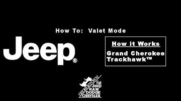 Valet Mode | Jeep® Grand Cherokee Trackhawk™