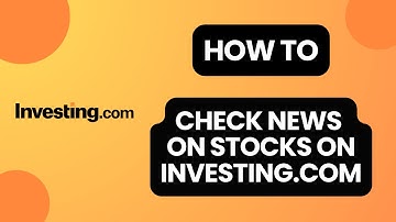 How to Check News on Stocks on Investing.com in 2024?