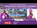 NEW PARISH THE 40TH OPENING BLESSING OF ST JOHN THE BAPTIST SIBANGA NEW PARISH THE 40TH OPENING BLESSING OF ST JOHN THE BAPTIST SIBANGA