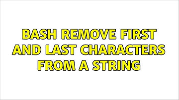 Ubuntu: Bash remove first and last characters from a string