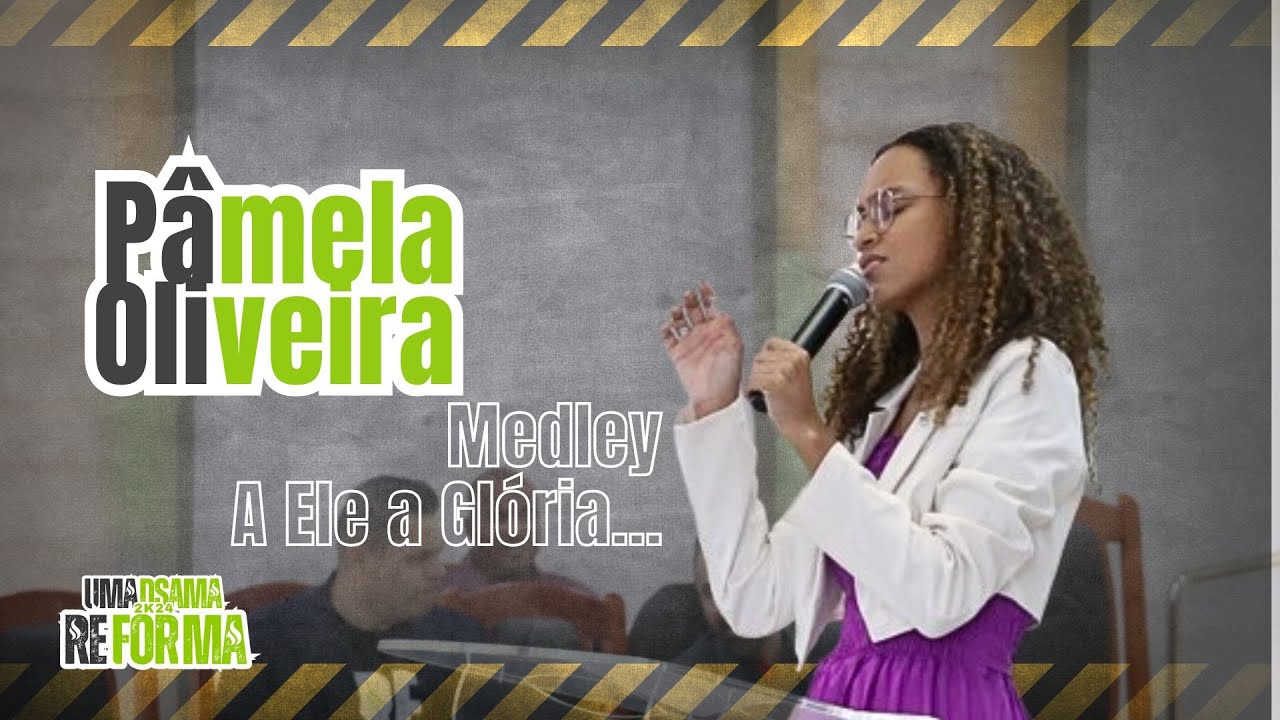 Pâmela Oliveira - Medley(A Ele a Glória ...) | UMADSAMA 2024