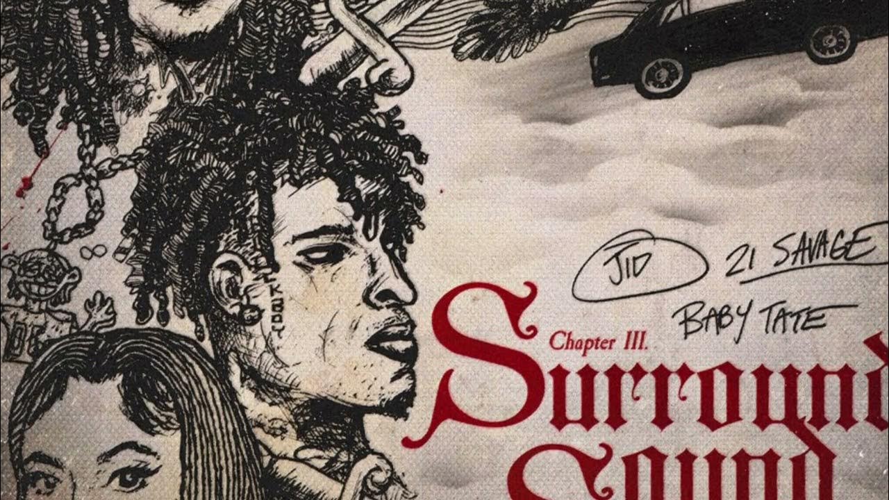 Jid the forever story. юнг бейби тейт. Surround sound 21 savage. 21 savage metro boomin. 21 savage & baby tate) от jid.