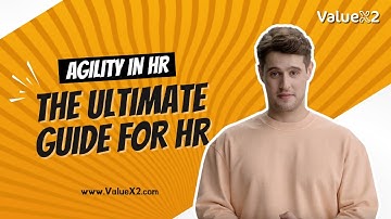 Guide on Agile HR - Transforming Human Resources with Agile Methodology for Agility in HR | ValueX2
