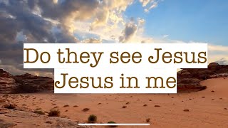 Video thumbnail of "Do They  See Jesus In Me | The Clark Family|Lyrics"