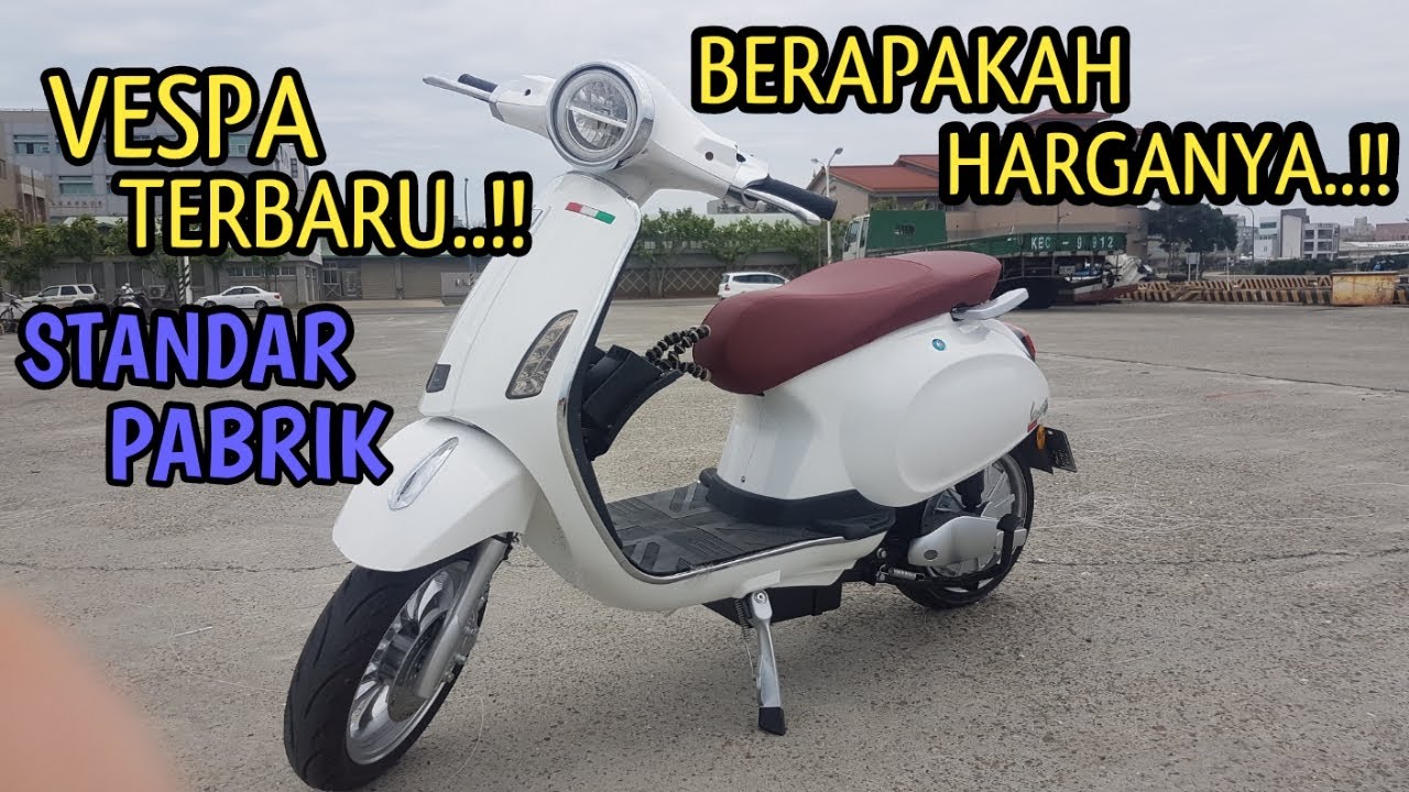 MOTOR LISTRIK TAIWAN Vespa Terbaru 2021!! Review - YouTube