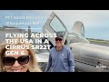 Ren Baron's US Tour 2021 Flying Across the USA in a Cirrus SR22T Gen 6