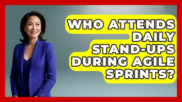 Who Attends Daily Stand-Ups During Agile Sprints? | The Project Manager Toolkit News