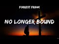 Forrest Frank - No Longer Bound (Lyrics) Hillsong UNITED, Hillsong Worship, Colton Dixon