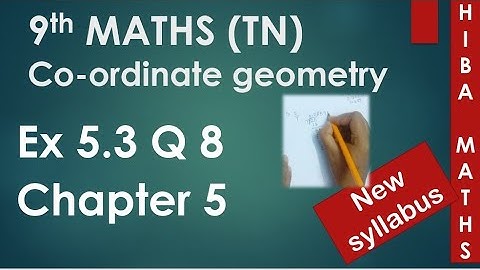9th maths chapter 5 exercise 5.3 question 8 coordinate geometry tn samacheer hiba maths