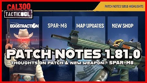 TACTICOOL: My Thoughts on the Patch Notes (1.81.0) & the NEW WEAPON - SPAR-M8