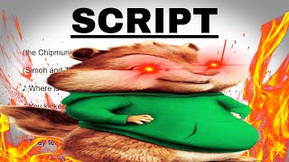 I Read the ENTIRE Alvin & The Chipmunks Script...