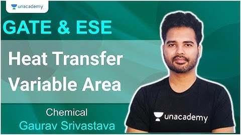 Heat Transfer Variable Area | Chemical Engineering | Gaurav Srivastav