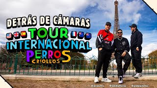 PERROS CRIOLLOS - DETRÁS DE CÁMARAS TOUR INTERNACIONAL, CAP. 39