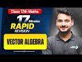 Vectors Class 12 RAPID REVISION | 12th Maths Chapter-10 One Shot | Kuldeep Sir | CBSE 2026
