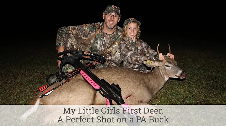 My Little Girls First Deer, A Perfect Shot on a PA Buck