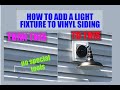 How to add a light fixture to vinyl siding - How to add electrical box to vinyl siding aka J block