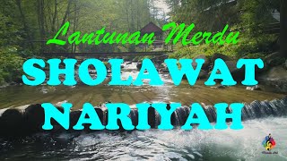 SHOLAWAT NARIYAH Merdu Penyejuk Hati Penenang Pikiran - Pembuka Pintu Rezeki #sholawat