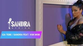 SANDRA AFRIKA & VUK MOB - IZA TEBE - (TEASER) USKORO