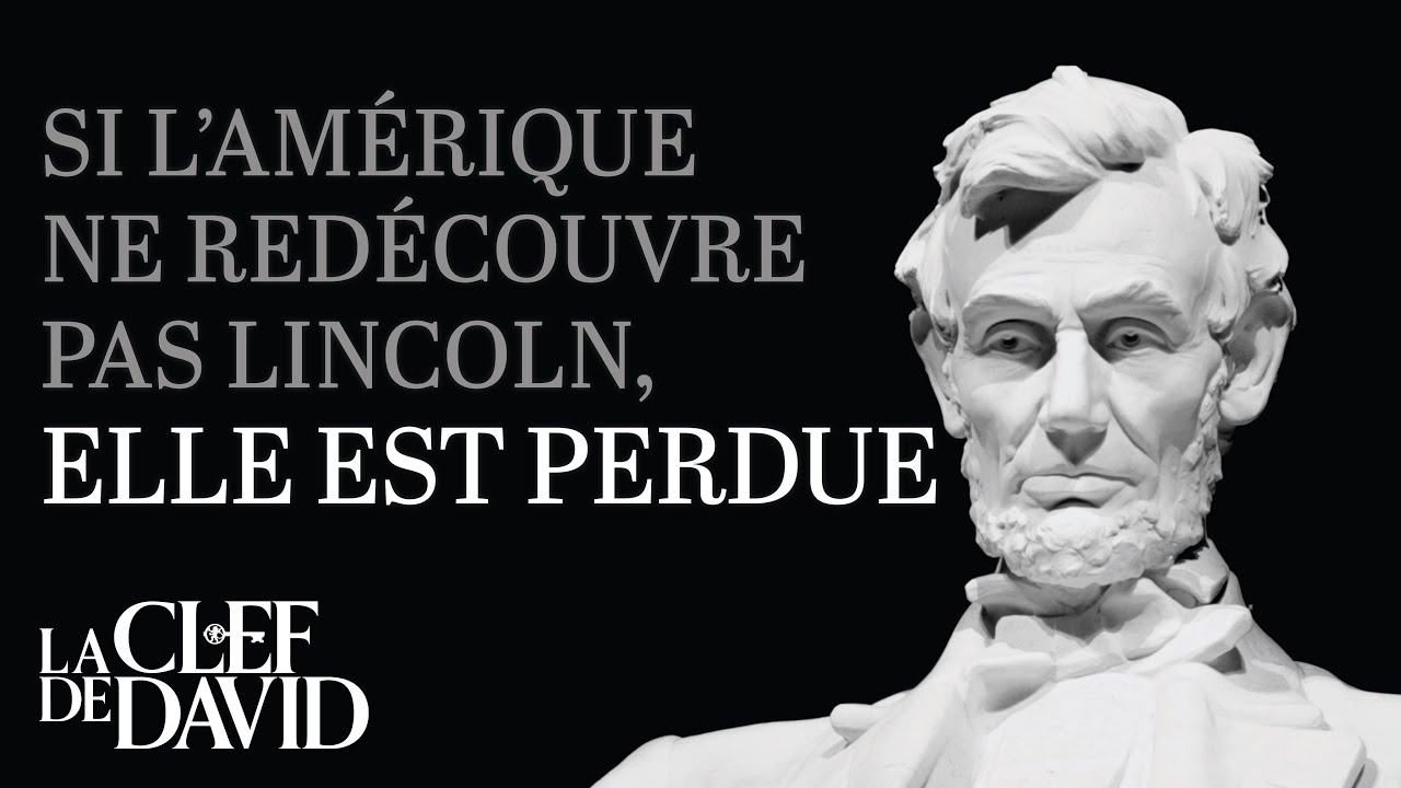 Si l’Amérique ne redécouvre pas Lincoln, elle est perdue 