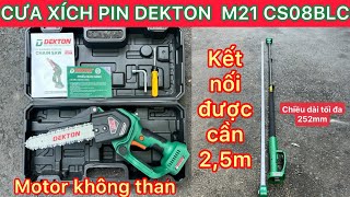 Cưa xích pin Dekton M21 CS08BLC, kết nối được với cần nối dài 2,5 mét