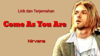 Come As You Are - Nirvana ( lirik dan terjemahan )