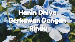 Hanin Dhiya - Berkawan Dengan Rindu 'Lyrics'