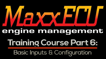MaxxEcu Training Part 6: Basic Inputs & Configuration | Evans Performance Academy