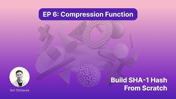 EP6: Compression Function | Build SHA-1 Hash From Scratch