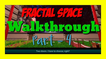 Fractal Space Walkthrough Part - 4. Final part of Story Mode. Chapter 4 and 5 Complete.