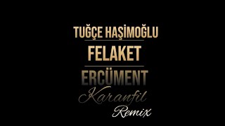Tuğçe Haşimoğlu - Felaket (Ercüment Karanfil Remix) Ezhel Cover Resimi