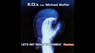 K O 's Feat :  Michael Buffer   Let's Get Ready To Rumble  (Blue Corner Mix)