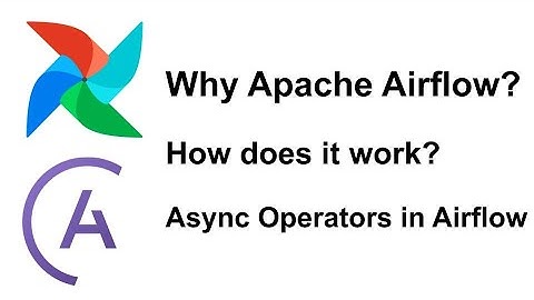 Why Airflow? How does it work? and Async Operators in Airflow
