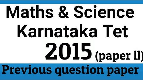 Maths and Science (p-2) 2015 | KarTet | Previous Question Paper 2015 | Karnataka Tet | In Kannada |