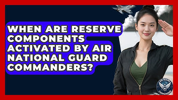 When Are Reserve Components Activated by Air National Guard Commanders? - Air Guard Commanders