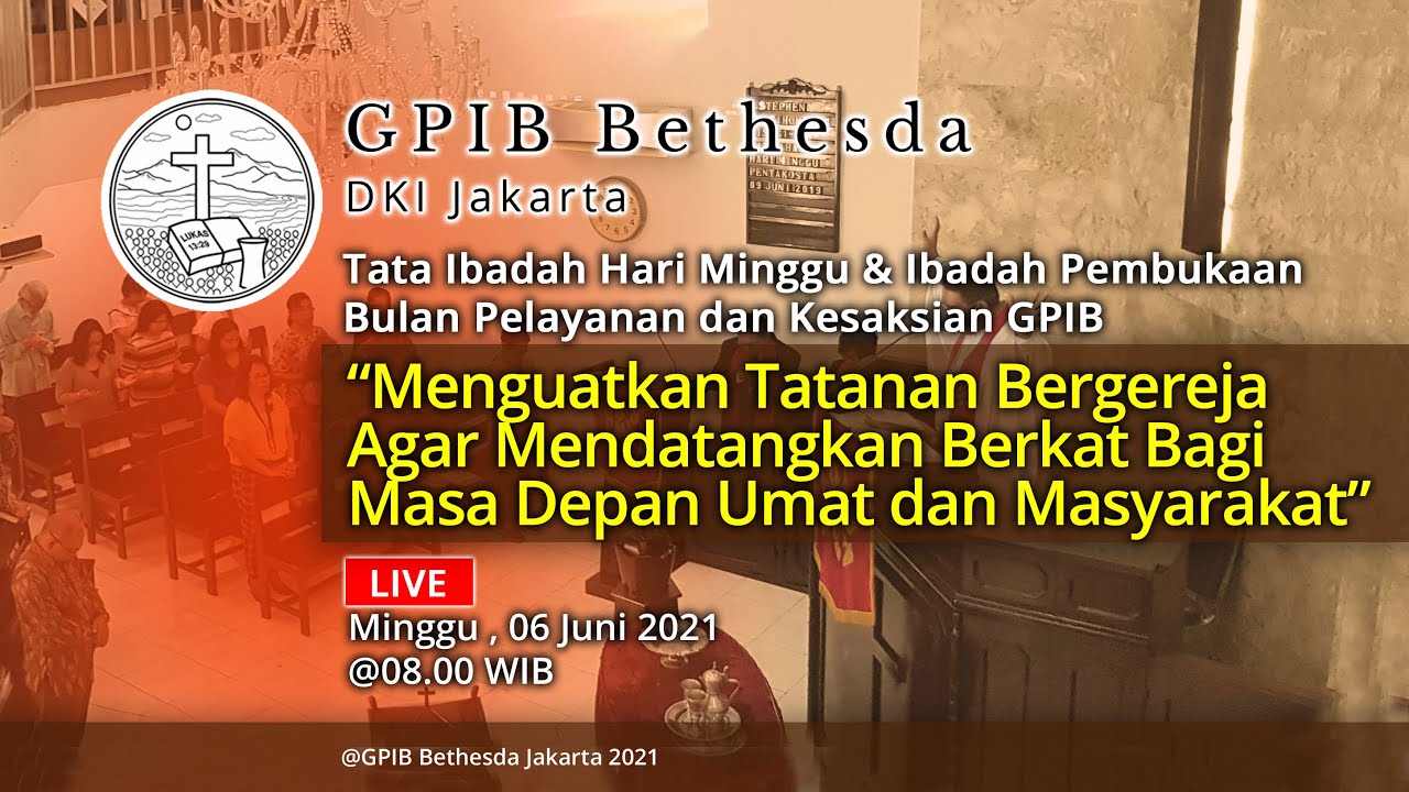 Ibadah Hari Minggu & Ibadah Pembukaan Bulan Pelayanan dan Kesaksian GPIB (06 Juni 2021)