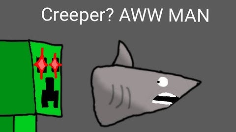Creeper? AW MAN: shark puppet edition