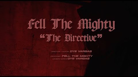 FELL THE MIGHTY - The Directive (Official Music Video)