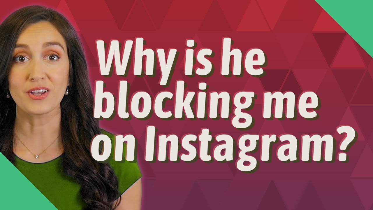 Why is he blocking me on Instagram? YouTube