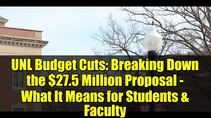 UNL Budget Cuts: Breaking Down the $27.5 Million Proposal - What It Means for Students & Faculty