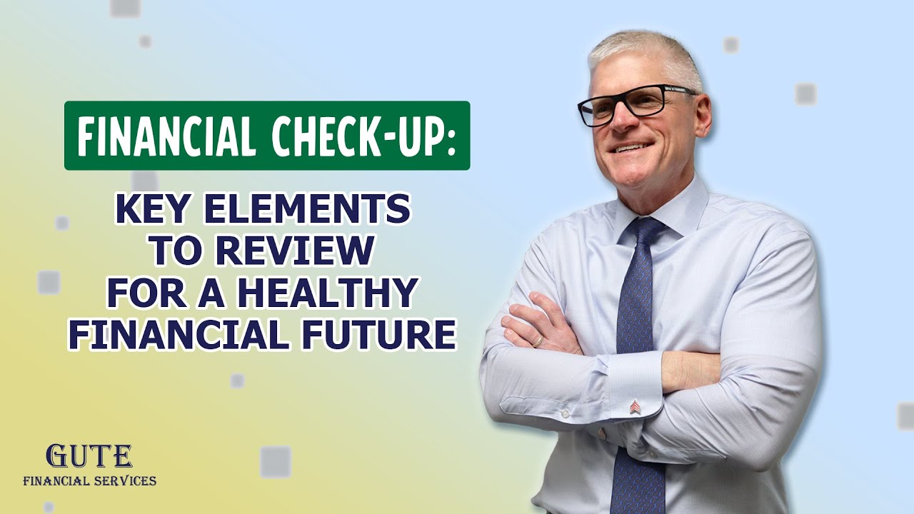 Financial Check-Up: Key Elements to Review for a Healthy Financial Future