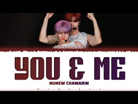 【NUNEW CHAWARIN】 YOU & ME (Original by JENNIE) - (Color Coded Lyrics)