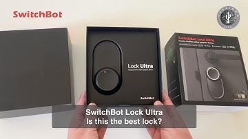 SwitchBot Lock Ultra - Is this the best Lock?