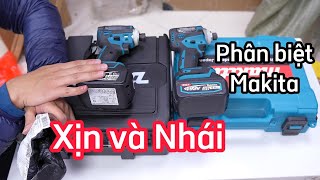 Phân biệt máy khoan pin Makita xịn và hàng nhái một cách dễ nhất, hàng xịn nó khác bọt lắm