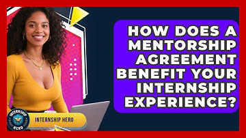 How Does A Mentorship Agreement Benefit Your Internship Experience? - Internship Hero