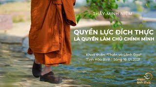 Thầy Minh Niệm | Quyền lực đích thực là quyền làm chủ chính mình | Thiền & Lãnh Đạo -Sáng 16.01.2021