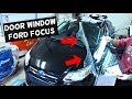 HOW TO REMOVE REPLACE SIDE DOOR WINDOW ON FORD FOCUS MK3