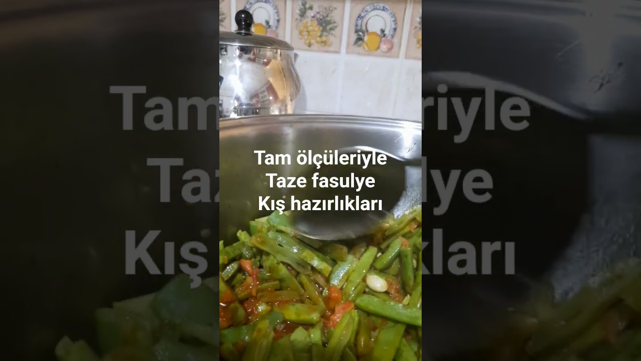 Kış hazırlıkları zeytinyağlı fasulye Kış hazırlıkları zeytinyağlı fasulye