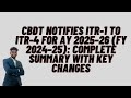 CBDT Notifies ITR-1 to ITR-4 for AY 2025–26 (FY 2024–25): Complete Summary with Key Changes #itr